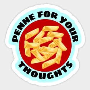 Penne For Your Thoughts | Pasta Pun Sticker